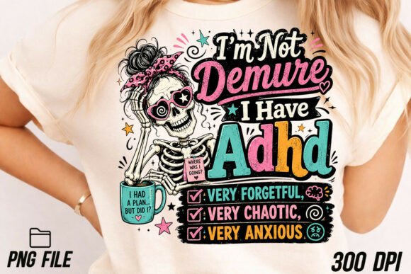 Embracing Chaos with Humor: The Ultimate Guide to Funny ADHD and Sarcastic Skeleton PNGs